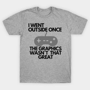 Went outside once T-Shirt